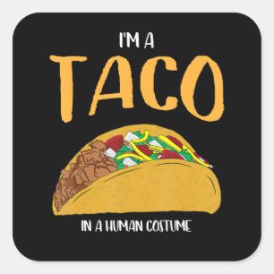 Adesivo Quadrado Sou um taco em uma fantasia humana.