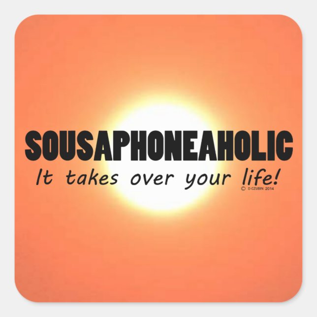 Adesivo Quadrado Sousaphoneaholic Life Square Sticker (Frente)