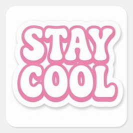 Adesivo Quadrado Stay Cool Sticker Minimalist Positive Quote