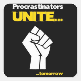 Adesivo Quadrado Sticker Procrastinators Unite