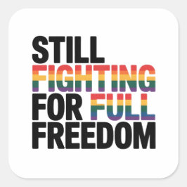 Adesivo Quadrado Still Fighting For Full Freedom LGBTQ America 250t