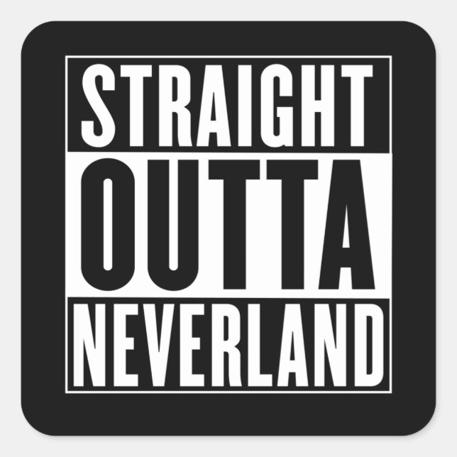 Adesivo Quadrado Straight Outta Neverland (Frente)