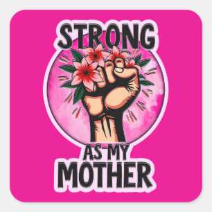 Adesivo Quadrado Strong as My Mother – Inspirational Mom Design