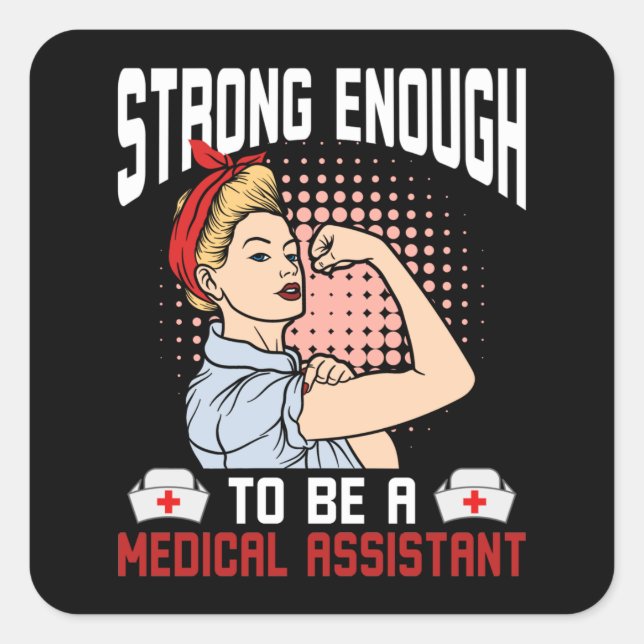 Adesivo Quadrado Strong Enough To Be A Medical Assistant (Frente)