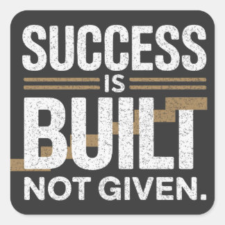 Adesivo Quadrado Success Is Built Not Given Motivational Quote