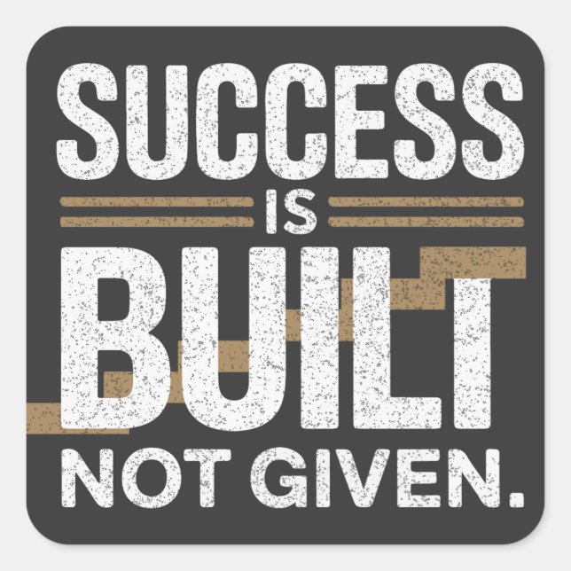 Adesivo Quadrado Success Is Built Not Given Motivational Quote (Frente)