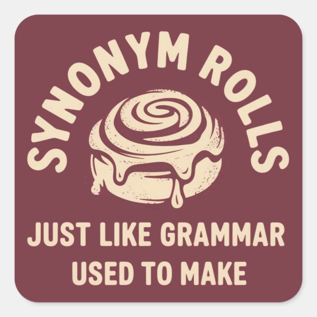 Adesivo Quadrado Synonym Rolls Just Like Grammar Used to Make Funny (Frente)
