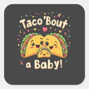 Adesivo Quadrado Taco 'Bout a Baby Pregnancy Tao Cinco de Mayo'