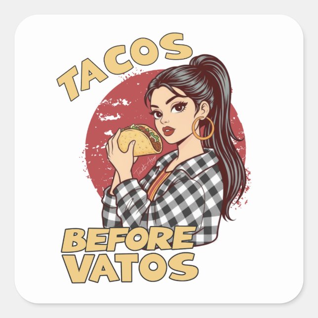 Adesivo Quadrado Tacos Before Vatos Chicana Latina Funny Foodie (Frente)