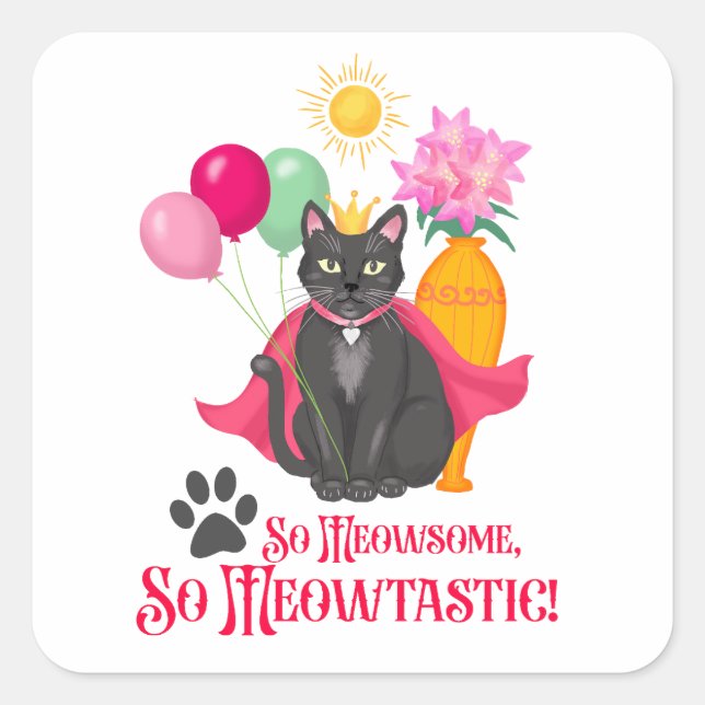 Adesivo Quadrado Tão Meowsome, Tão Meowtastic! (Frente)