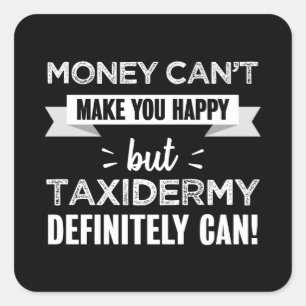 Adesivo Quadrado Taxidermia te faz feliz Presente Engraçado