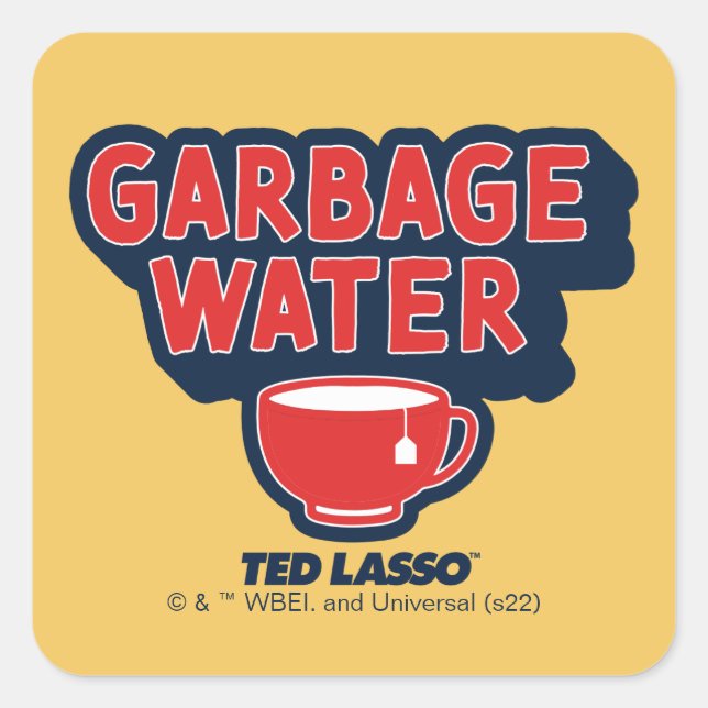 Adesivo Quadrado Ted Lasso | Garbage Water Tea Graphic (Frente)
