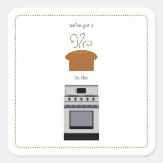 Adesivo Quadrado temos um...Pão no forno!!