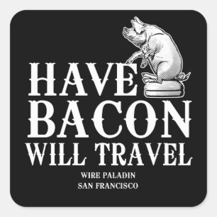 Adesivo Quadrado Tenha Bacon Will Viagem