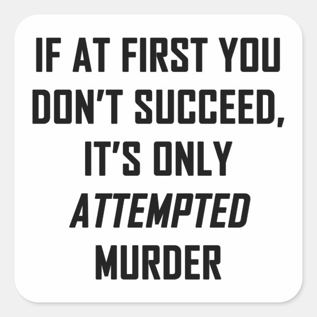 Adesivo Quadrado Tentativa de assassinato (Frente)