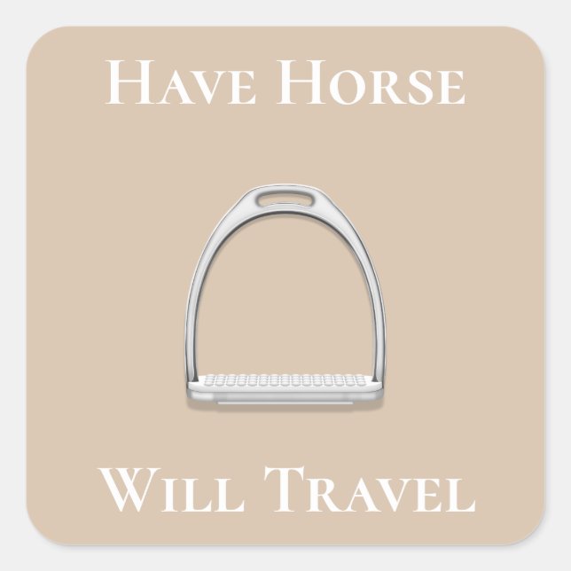 Adesivo Quadrado "Ter Cavalo Vai Viagem" Stirrup Iron Beige (Frente)