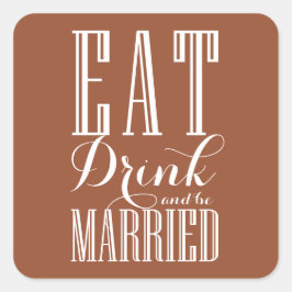 Adesivo Quadrado Terracotta coma, beba e seja casado