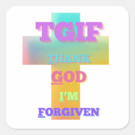 Adesivo Quadrado TGIF Obrigado Deus que eu sou perdoado