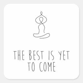Adesivo Quadrado The Best is yet to come