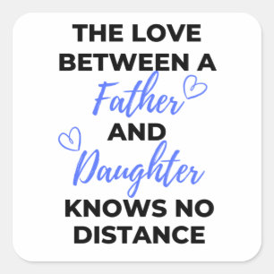 Adesivo Quadrado The Love Between A Father And Daughter Black