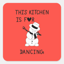 Adesivo Quadrado This Kitchen is for dancing snowman