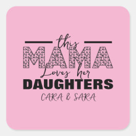 Adesivo Quadrado This mom loves her daughters