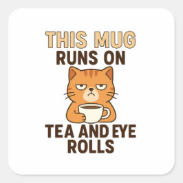 Adesivo Quadrado This Mug Runs on Tea and Eye Rolls – Funny British