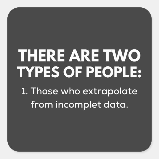 Adesivo Quadrado Those who extrapolate from incomplet data (Frente)