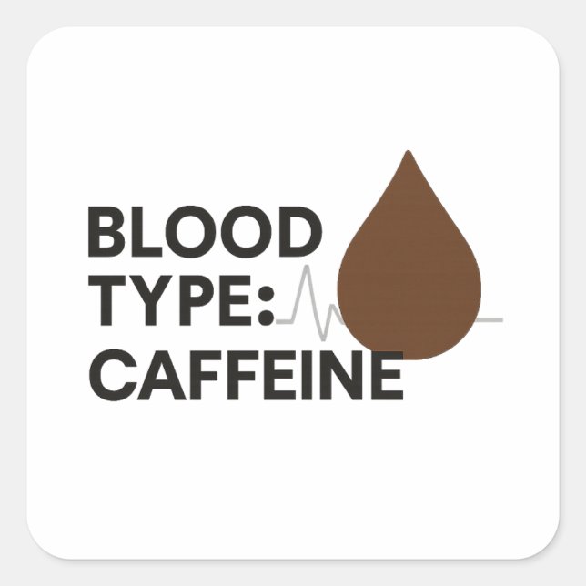 Adesivo Quadrado Tipo de Sangue é Caffeine Sticker (Frente)