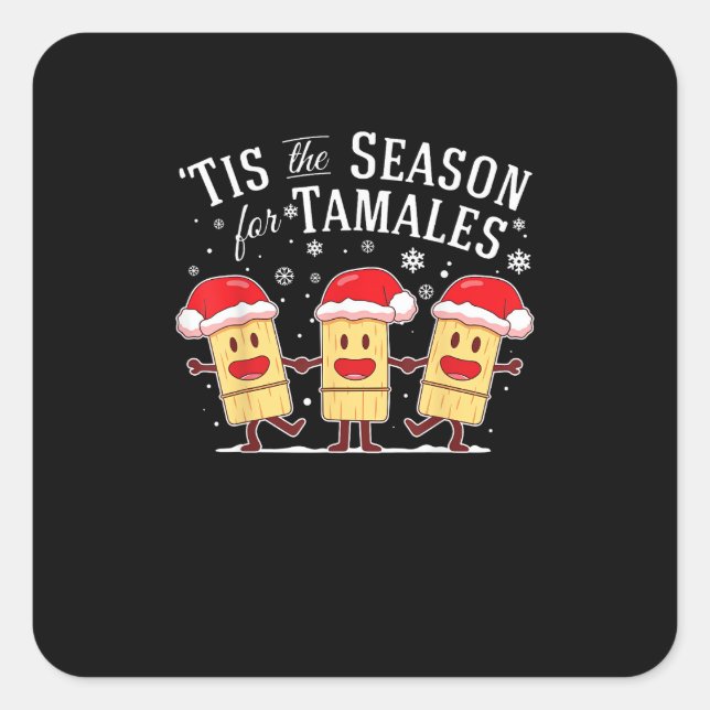 Adesivo Quadrado Tis Season For Tamales Christmas Mexican Food (Frente)