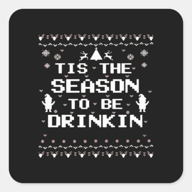 Adesivo Quadrado Tis The Season To Drinkin Funny Christmas Trendy S (Frente)