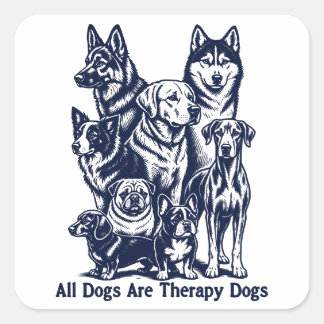 Adesivo Quadrado Todos os Cães São Cães Terapeutas