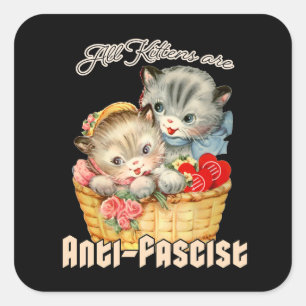 Adesivo Quadrado Todos os Kittens são Anti-Fascistas