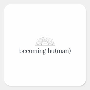 Adesivo Quadrado Tornando-se Humano — Calder Veritas Slogan