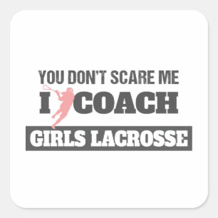 Adesivo Quadrado Treinador de Lacrosse, não me assusta.