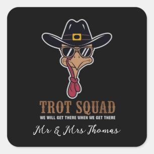 Adesivo Quadrado Trot Squad "Nós Chegaremos Lá Quando Chegarmos Lá"