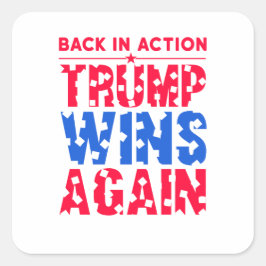 Adesivo Quadrado Trump - Back in Action Trump vence novamente