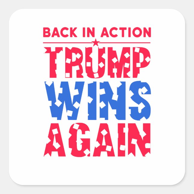Adesivo Quadrado Trump - Back in Action Trump vence novamente (Frente)