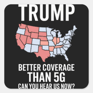 Adesivo Quadrado Trump Tem Cobertura Melhor Que 5G Você Está Nos Ou