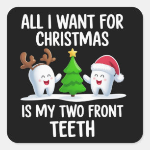 Adesivo Quadrado Tudo Que Eu Quero No Natal São Meus Dois Dentes Da