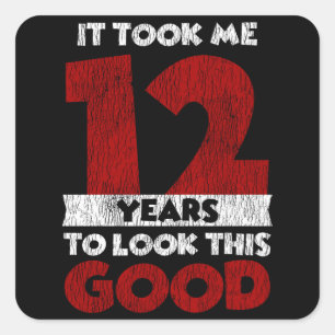 Adesivo Quadrado Um Dia De 12 Anos Fez-Me Parecer Boa 12 Aniversár