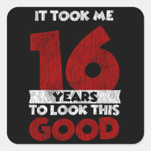Adesivo Quadrado Um Dia De 16 Anos Fez-Me Ver Bem O 16.º Aniversá