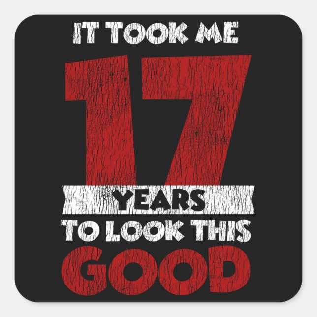 Adesivo Quadrado Um Dia De 17 Anos Me Fez Ficar Bem No 17º Aniversá (Frente)
