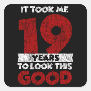 Adesivo Quadrado Um Dia De 19 Anos Me Fez Ficar Bem No 19º Aniversá