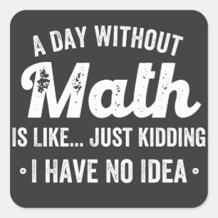 Adesivo Quadrado um dia sem matemática é como brincar que não te