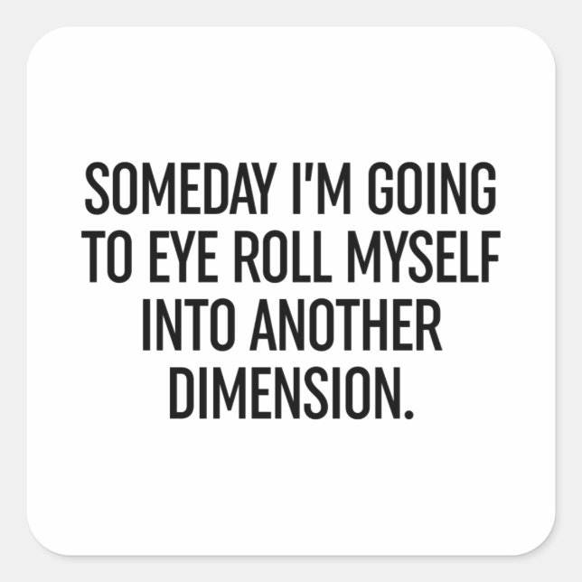 Adesivo Quadrado Um dia, vou me meter em outro. (Frente)