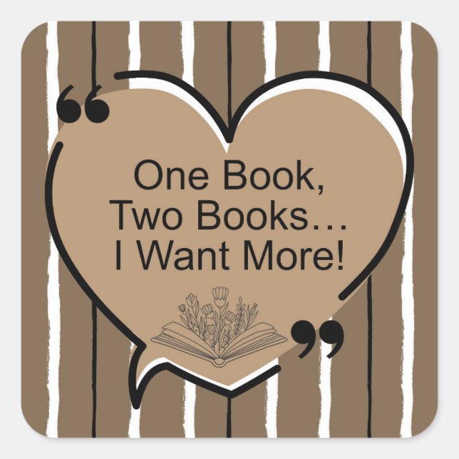 Adesivo Quadrado Um Livro, Dois Livros... Quero Mais! (Frente)