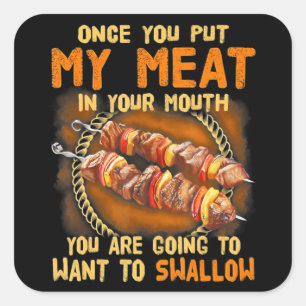 Adesivo Quadrado Uma Vez Você Saiu Minha Carne Na Boca Presente De