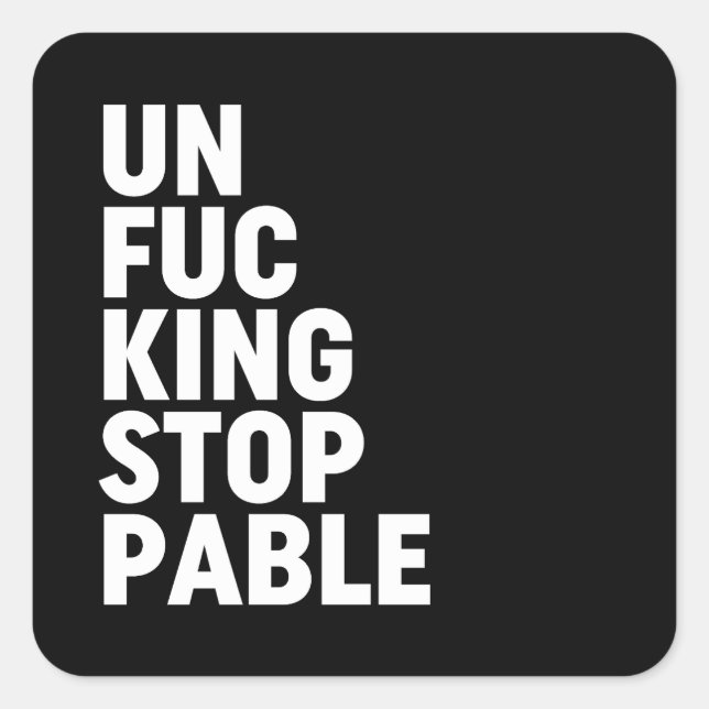 Adesivo Quadrado Unfu*kingstopable (Frente)