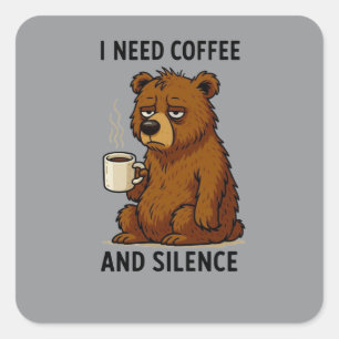 Adesivo Quadrado Urso Cansado Engraçado Eu Preciso Café e Silêncio